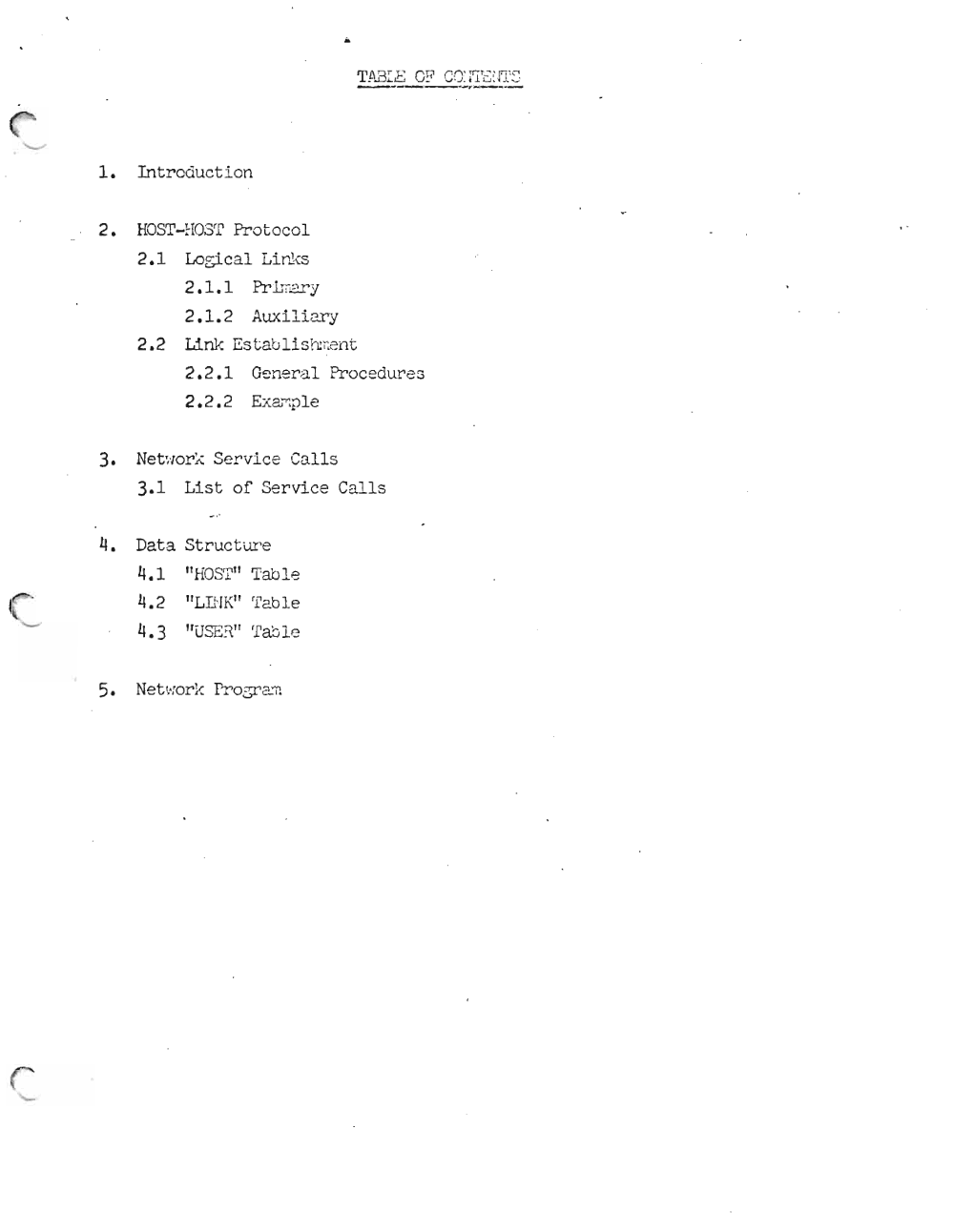 Page 2: 1. Introdu ct ion
2. HOST-Hosrr Prot o col
2.1 Logic al Li.nks
2.1.1 Pr-Imar y
2.1.2 Aux il iary
2.2 Link Es t ab Ll sbment
2.2.1 G~ner al Proc edur es
2.2.2 Exanp'le
3. Net,..lor f~ Service Calls
3.1 List of Service Call s
4. Data Struc t ure
4.1 II HO ST" Tab I.e
4.2 "LWK" TabLe
4•3 "U S E ~" TabLe